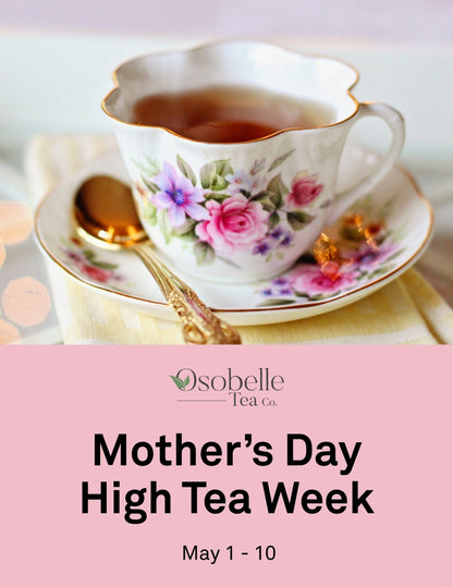 Mother’s High Tea Week – Experience (Groups of 1–3), 50% of $55 booking deposit, Seats available. Call 289-707-0016